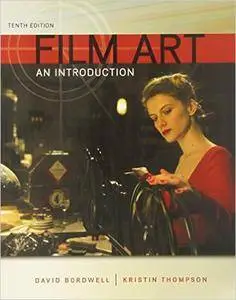 Film Art: An Introduction, 10th Edition