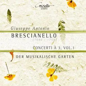 Der Musikalische Garten - Brescianello: Concerti à 3, Vol. 1 (2017)