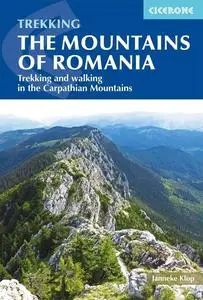 The Mountains of Romania: Trekking and walking in the Carpathian Mountains (Cicerone Trekking Guides)