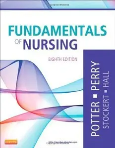 Fundamentals of Nursing, 8e (repost)