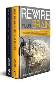 Rewire Your Brain: 2 Books in 1