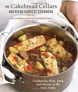The Cakebread Cellars American Harvest Cookbook [Repost]