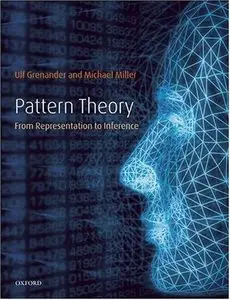 Pattern Theory: From Representation to Inference by Michael Miller