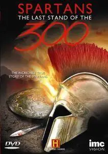 History Channel - 300 Spartans: The Last Stand (2007)