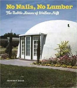 No Nails, No Lumber: The Bubble Houses of Wallace Neff