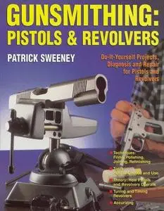 Gunsmithing : pistols & revolvers (Repost)