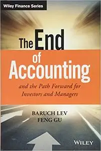 The End of Accounting and the Path Forward for Investors and Managers