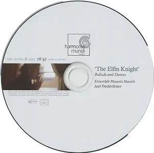Joel Frederiksen / Ensemble Phoenix Munich - VA: The Elfin Knight - Ballads & Dances from Renaissance England (2007) [Repost]