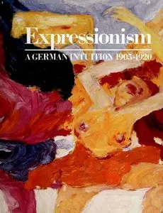 Expressionism - A German Intuition 1905-1920