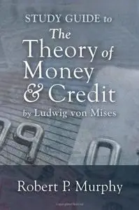 Theory of Money and Credit Study Guide (repost)