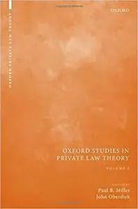 Oxford Studies in Private Law Theory: Volume I