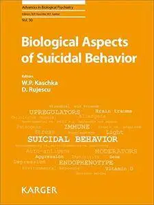Biological Aspects of Suicidal Behavior (Advances in Biological Psychiatry, Vol. 30)(Repost)