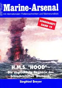 H.M.S. "Hood" - Die ungluckliche Gegnerin des Schlachtschiffes "Bismarck" (Marine-Arsenal Sonderheft 19)