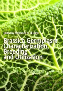 "Brassica Germplasm: Characterization, Breeding and Utilization" ed. by Mohamed A. El-Esawi