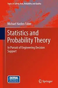 Statistics and Probability Theory: In Pursuit of Engineering Decision Support