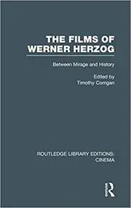 The Films of Werner Herzog: Between Mirage and History