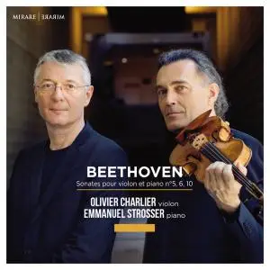 Olivier Charlier & Emmanuel Strosser - Beethoven: Sonates pour violon et piano (2020)