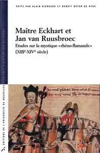 Collectif, "Maître Eckhart et Jan van Ruusbroec : Études sur la mystique rhéno-flamande (XIIIe-XIVe siècle)"