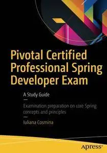 Pivotal Certified Professional Spring Developer Exam: A Study Guide [Repost]