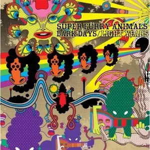Super Furry Animals - Dark Days - Light Years