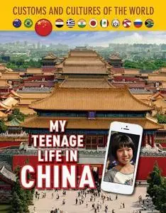 My Teenage Life in China (Custom and Cultures of the World)