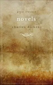 «Major Works of Charles Dickens: Great Expectations; Hard Times; Oliver Twist; A Christmas Carol; Bleak House; A Tale of