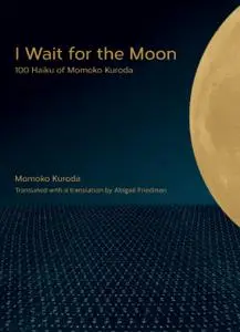 «I Wait for the Moon» by Momoko Kuroda