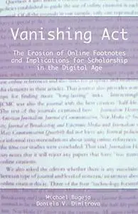 Vanishing Act: The Erosion of Online Footnotes and Implications for Scholarship in the Digital Age