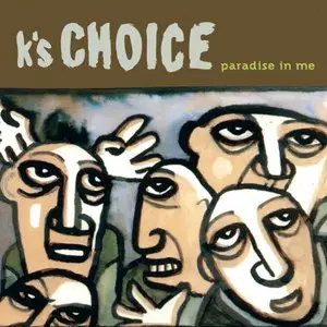 K's Choice - Paradise In Me (1996)