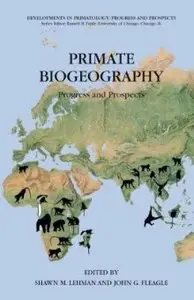 Primate Biogeography: Progress and Prospects (repost)