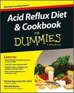 Patricia Raymond, Michelle Beaver - Acid Reflux Diet and Cookbook For Dummies [Repost]