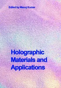 "Holographic Materials and Applications" ed. by Manoj Kumar