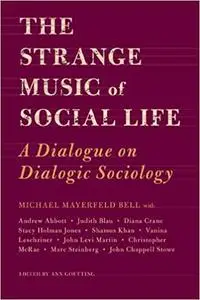 The Strange Music of Social Life: A Dialogue on Dialogic Sociology