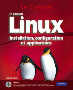 Linux, installation, configuration et application (8ème édition)