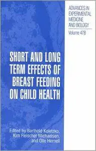 Short and Long Term Effects of Breast Feeding on Child Health