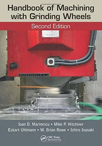 Handbook of Machining with Grinding Wheels, Second Edition
