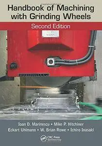 Handbook of Machining with Grinding Wheels, Second Edition