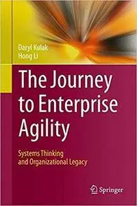 The Journey to Enterprise Agility: Systems Thinking and Organizational Legacy