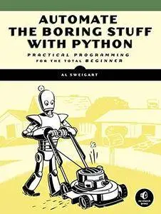 Automate the Boring Stuff with Python: Practical Programming for Total Beginners(Repost)