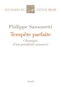 Philippe Sansonetti, "Tempête parfaite: Chronique d’une pandémie annoncée"