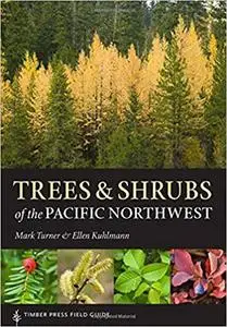 Trees and Shrubs of the Pacific Northwest (Repost)