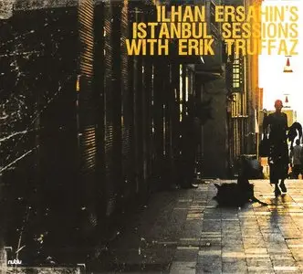 İlhan Erşahin's Nublu Presents: İstanbul Sessions featuring Erik Truffaz (2010)