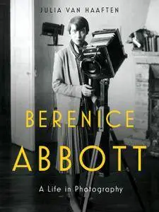 Berenice Abbott: A Life in Photography