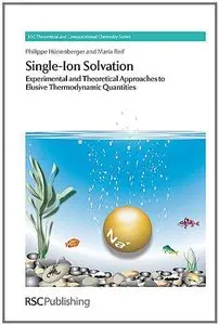Single-Ion Solvation: Experimental and Theoretical Approaches to Elusive Thermodynamic Quantities (Repost)