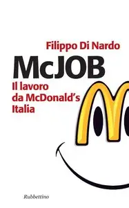 Filippo Di Nardo - McJob. Il lavoro da McDonald's Italia