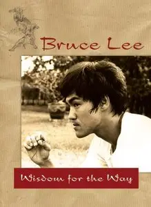 Bruce Lee: Wisdom for the Way [Repost]