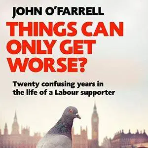 Things Can Only Get Worse? [Audiobook]