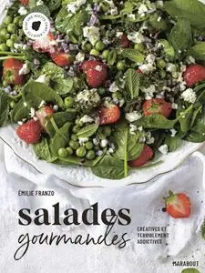 Emilie Franzo, "Salades gourmandes : Сréatives et terriblement addictives"