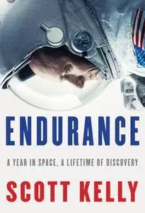 Endurance: A Year in Space, a Lifetime of Discovery