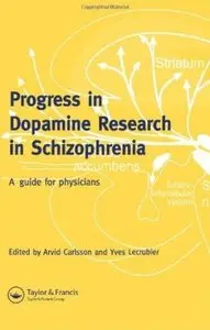 Progress in Dopamine Research Schizophrenia: A Guide for Physicians [Repost]